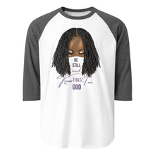 Load image into Gallery viewer, Be Still "Sisterlocks" 3/4 sleeve raglan shirt