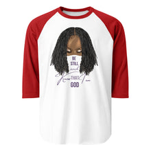 Load image into Gallery viewer, Be Still "Sisterlocks" 3/4 sleeve raglan shirt