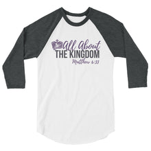 Load image into Gallery viewer, Women's "All About the Kingdom"3/4 sleeve raglan shirt