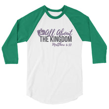 Load image into Gallery viewer, Women's "All About the Kingdom"3/4 sleeve raglan shirt