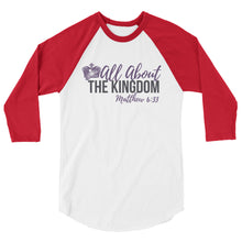 Load image into Gallery viewer, Women's "All About the Kingdom"3/4 sleeve raglan shirt